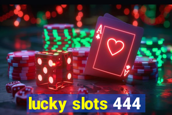 lucky slots 444